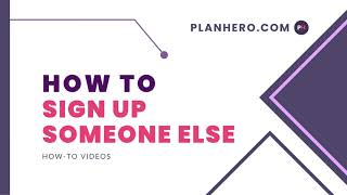 How To Sign Up Someone Else Planhero
