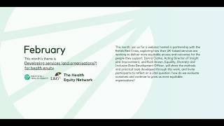 HEN Webinar: February - Developing services (and organisations?) for health equity