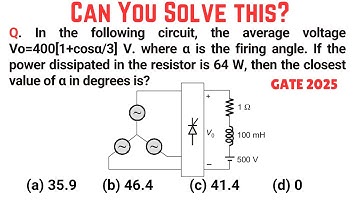 Find the firing angle α | Gate 2025 Solutions | Power Electronics | Rectifier | AC to DC Converter