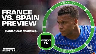 France vs. Spain PREVIEW! Will Mbappe or Yamal lead their side to the World Cup final? ESPN FC