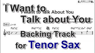 I Want to Talk About You - Backing Track with Sheet Music for Tenor Sax