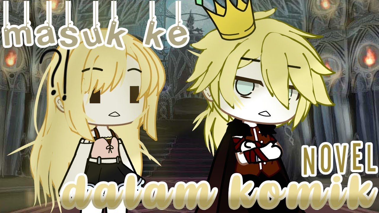 ~Masuk ke dalam Komik Novel?!😱📚GCMM // gacha club indonesia- ending yang membagongkan😭