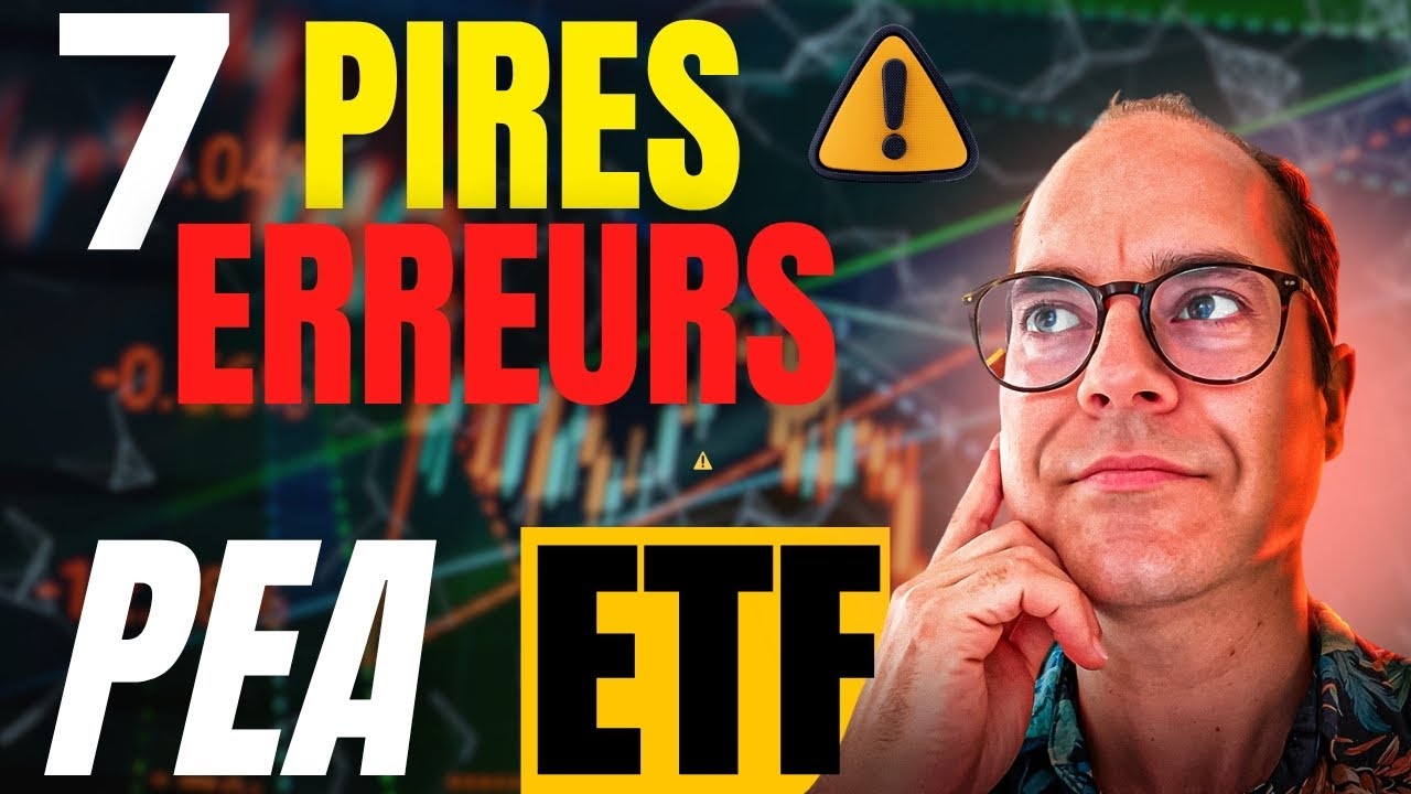 7 PIRES erreurs ETF PEA ⚠️ à éviter absolument !
