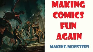 Making Comics Fun Again - Making Monsters