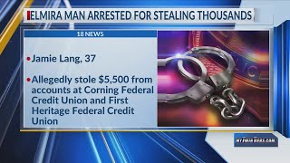 Elmira man arrested for stealing thousands from parents at local credit unions