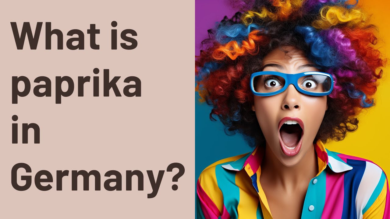 What is paprika in Germany? YouTube