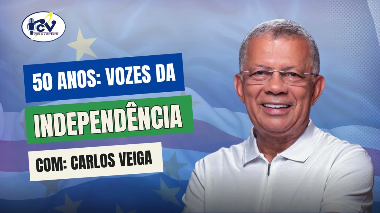 50 Anos, Vozes da Independência | CARLOS VEIGA