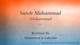 Surah Muhammad Muhammad   047   Muhammad al Luhaidan   Quran Audio