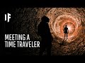 What if you met a time traveler