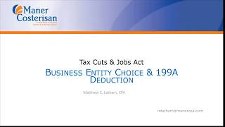 Business Entity Choice and Pass Through 199a Deduction Webinar