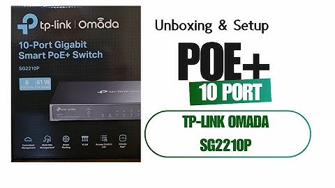 TP-Link Omada SG2210P POE+ Switch Unboxing & First Look (10-Port + SFP)