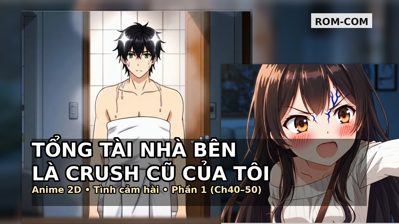Tổng Tài Nhà Bên Là Crush Cũ: Bị Ấn Tường Ngay Ngày Chuyển Nhà!