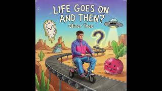 Or Tree  Life Goes On And Then  