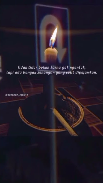 STORY WA 6 DETIK// CAPTION. _TIDAK TIDUR BUKAN KARNA GAK NGANTUK, TAPI ADA BANYAK KENANGAN YANG SULI