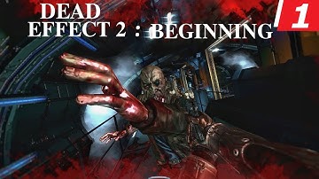 Dead Effect 2: Gameplay Walkthrough Part - 1