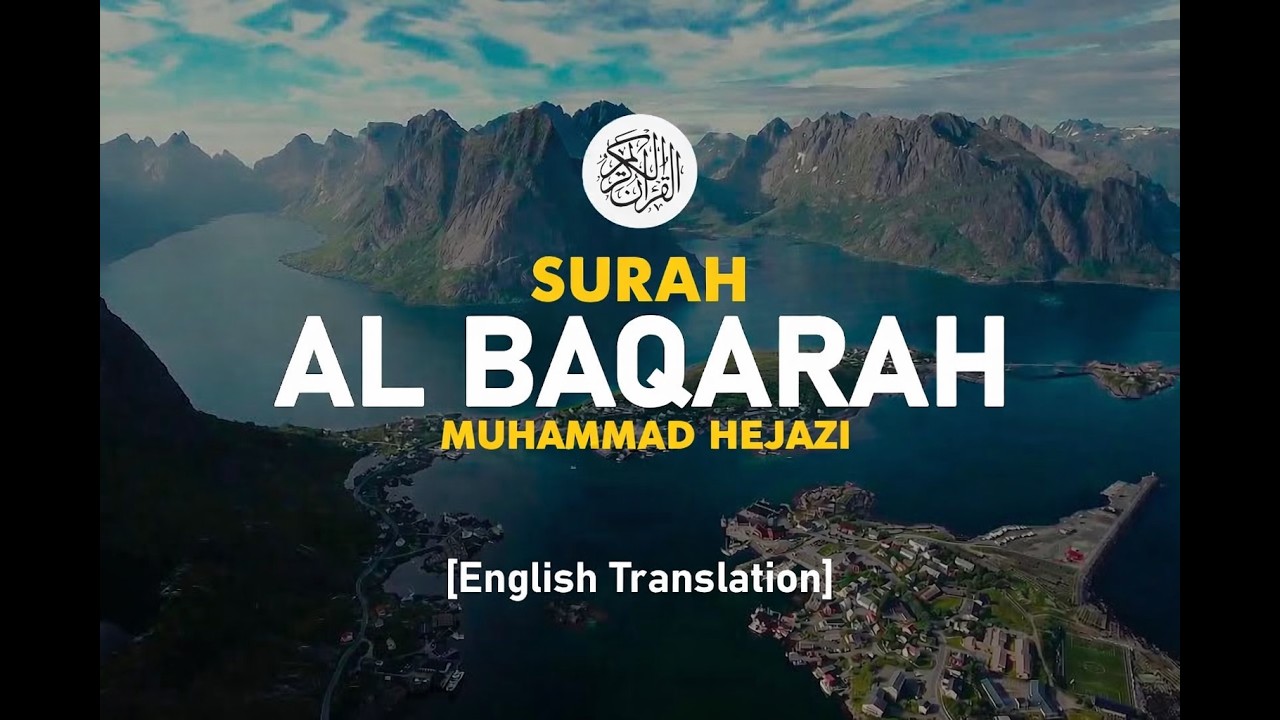 Surah Al-Baqarah Full Recitation | Peaceful & Heart-Soothing Quran by Mohammad Hejaz