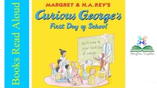 Kids Books Read Aloud Curious Georges First Day Of School By Margaret & H.a. Rey