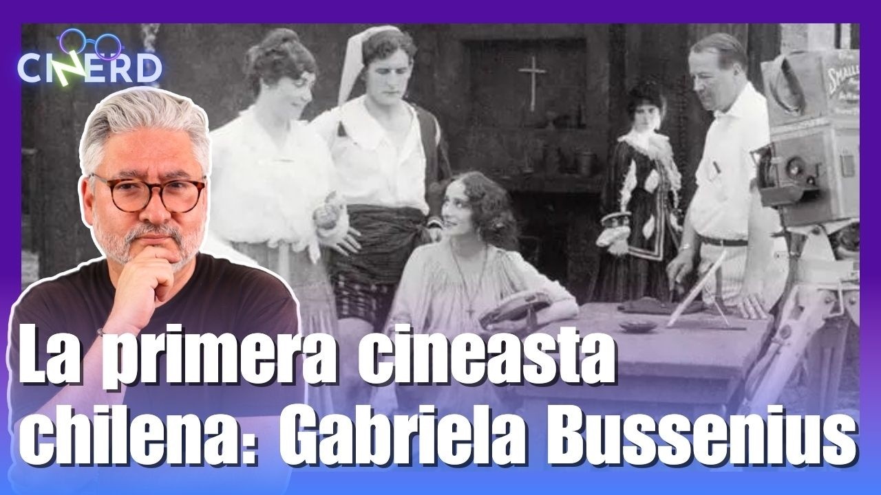 ENTREVISTA María Paz Peirano reivindica a la 1era cineasta chilena: Gabriela Bussenius