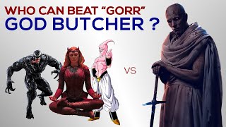 Who Can Beat Gorr the God Butcher?