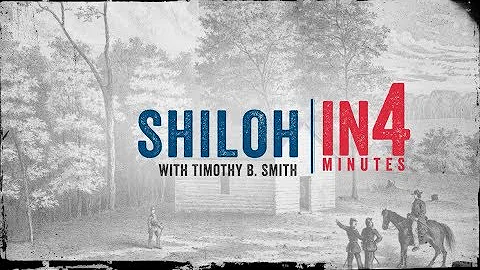 The Battle of Shiloh: The Civil War in Four Minutes
