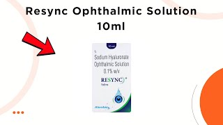 Resync Ophthalmic Solution Uses, Side Effects Dosage Explained