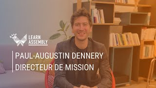 Découvrez Learn Assembly avec Paul-Augustin Dennery, Directeur de mission