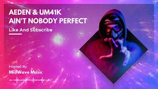 Download Lagu Aeden \u0026 Um41K   Ain't Nobody Perfect - Midwave Music MP3