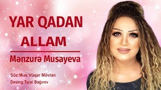 Menzure Musayeva - Yar Qadan Allam Resimi