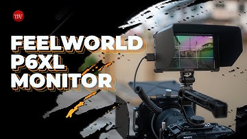 Feelworld P6XL vs Other Monitors Which is BEST for Filmmaking