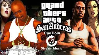 GTA SAN ANDREAS CJ feat. 2PAC ( 1HSM Edit ) | One Hour Stream Music