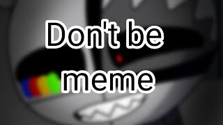 Don't be meme // Robby history// Piggy meme