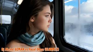 Dj Ahchel UZMAN vs Hacel Obası ( CLUBMiX)