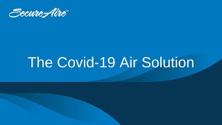 SecureAire - Covid Indoor Air Quality Solution