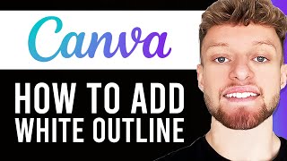 How To Add a White Outline To Your Image in Canva (Step By Step)