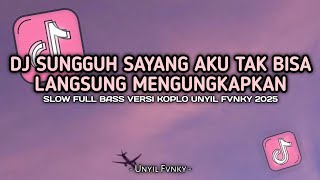 Dj Sungguh Sayang Aku Tak Bisa Langsung Mengungkapkan Viral Tiktok Slow Bass Versi Koplo 2025