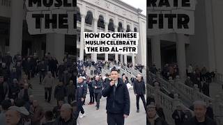 How do Chinese Muslim celebrate the Eid festival in China.#chinesemuslim