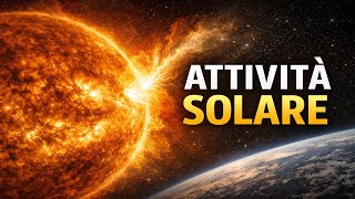 Astronomia – Attività Solare | Macchie, Brillamenti e Tempeste Solari