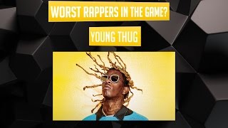 WORST Rappers In the Game? - Young Thug (Episode 1)