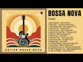 Guitar Bossa Nova 🎸 Heart-Touching Melodies