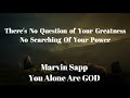 GOD ALONE  - MARVIN  SAPP  " YOU ARE GOD ALONE "