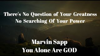 GOD ALONE  - MARVIN  SAPP  " YOU ARE GOD ALONE "