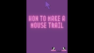 how to make a mouse trail on scratch