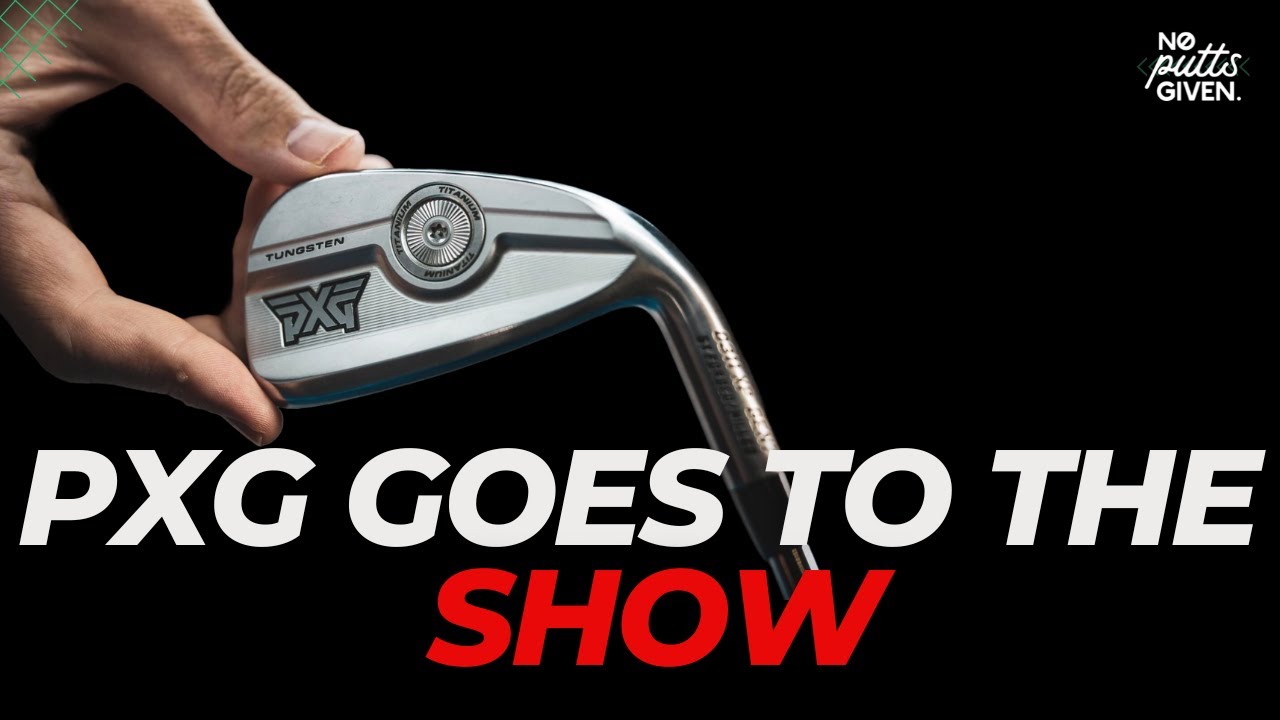 PXG FINALLY goes the PGA Show! | NoPuttsGiven