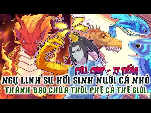 Full Chap| Ngự Linh Sư Hồi Sinh Nuôi Cá Nhỏ Thành Bạo Chúa Thôn Phệ Cả Thế Giới| Review Truyện Tranh 2023 Mới