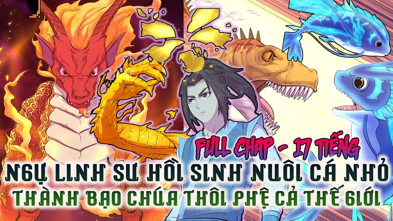 Full Chap| Ngự Linh Sư Hồi Sinh Nuôi Cá Nhỏ Thành Bạo Chúa Thôn Phệ Cả Thế Giới| Review Truyện Tranh