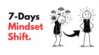 The 7-Day Mindset Shift That Changes Everything