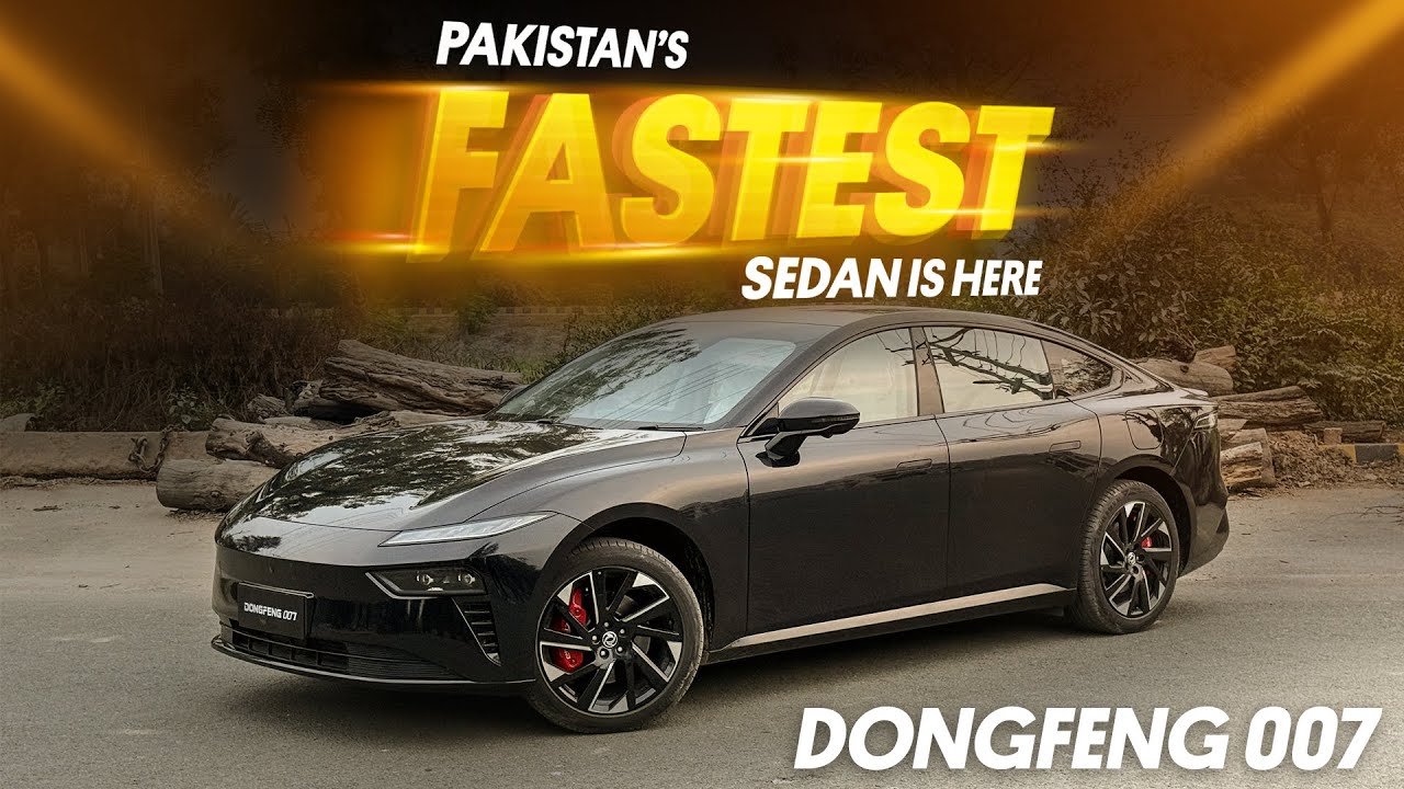 Fastest Sedan of Pakistan Is Here | Dongfeng 007 | First look & Test drive Review