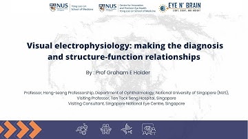 Visual Electrophysiology: Diagnosing & structure-function relationships - Prof Graham Holder