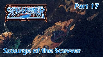 AD&D Spelljammer: Scourge of the Scavver – Part 17 — AD&D 2nd Edition Spelljammer Campaign