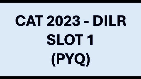 Data Interpretation & Logical Reasoning (DILR) Set - CAT 2023 - Slot 1 | Explained in simple way
